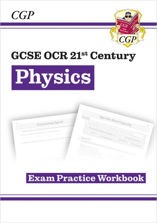 Grade 9-1 GCSE Physics: OCR 21st Century Exam Practice Workbook by CGP Books