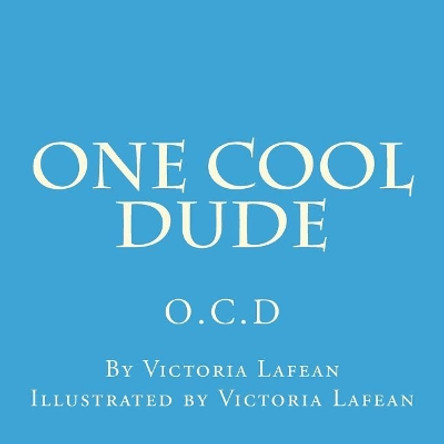 One Cool Dude: O.C.D by Victoria Lafean 9781721557714