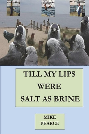 Till My Lips Were Salt as Brine by Dr Mike Pearce 9781721665792