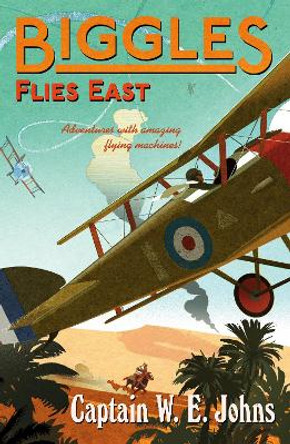 Biggles Flies East by W. E. Johns