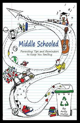 Middle Schooled by Andrew E Mullen 9781732132603
