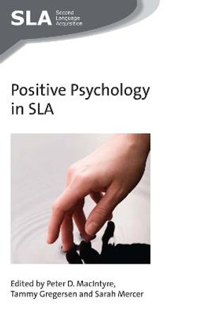 Positive Psychology in SLA by Peter D. MacIntyre