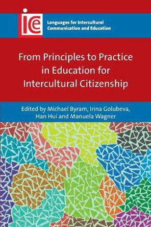 From Principles to Practice in Education for Intercultural Citizenship by Michael Byram