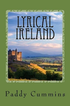 Lyrical Ireland: Selected Poems by Paddy Cummins 9781727588927