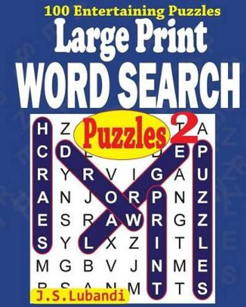 Large Print Word Search Puzzles 2 by J S Lubandi 9781532819865