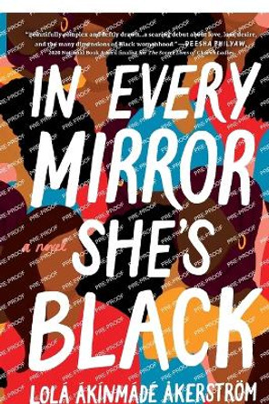 In Every Mirror She's Black: A Novel by Lola Akinmade Akerstroem 9781728253169