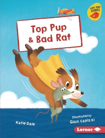 Top Pup & Bad Rat by Katie Dale 9781728476476