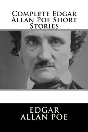 Complete Edgar Allan Poe Short Stories by Edgar Allan Poe 9781729542699