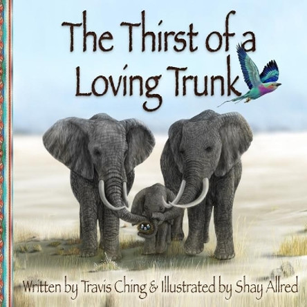 The Thirst of a Loving Trunk by Shay Allred 9781735557205