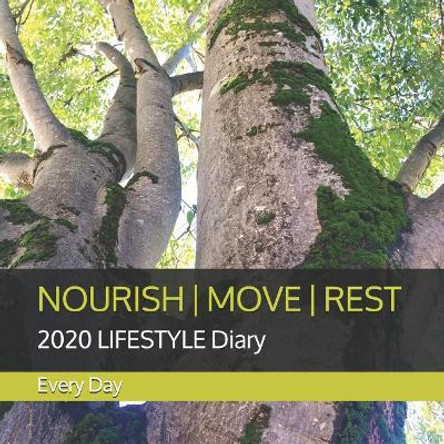 Nourish Move Rest: 2020 LIFESTYLE Diary by K J Day 9781098949181