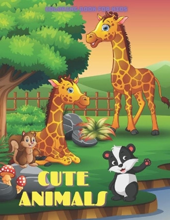 CUTE ANIMALS - Coloring Book For Kids: Sea Animals, Farm Animals, Jungle Animals, Woodland Animals and Circus Animals by Jenny Bain 9798695342598