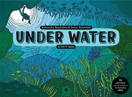 Under Water Activity Book by Aleksandra Mizielinski