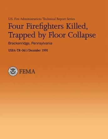 Four Firefighters Killed, Trapped by Floor Collapse by J Gordon Routley 9781482771640