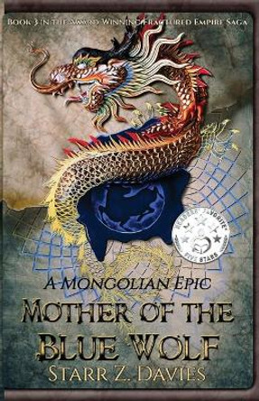 Mother of the Blue Wolf: A Mongolian Epic by Starr Z Davies 9781736345931