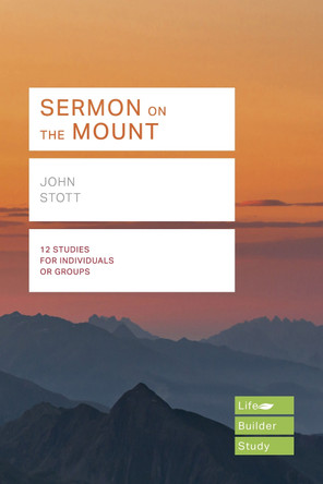 Sermon on the Mount (Lifebuilder Study Guides) by John Stott