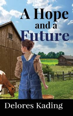 A Hope and a Future by Delores Kading 9781737517795