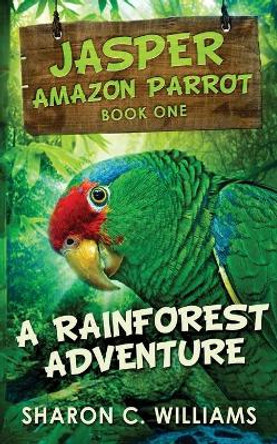 A Rainforest Adventure by Sharon C Williams 9784867474617