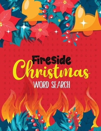 FireSide Christmas Word Search: 360+ Christmas Word Search Puzzle Large-Print, Exercise Your Brain, Fun and Festive Word Search Puzzles for Kids ages 9-12 by Voloxx Studio 9781709703478