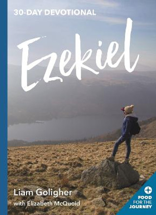 Ezekiel: 30-Day Devotional by Liam Goligher