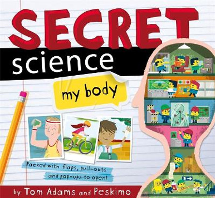 Secret Science: My Body by Tom Adams