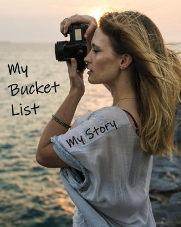 My Bucket List: My Story by Janis Nall 9781688975231