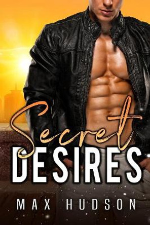 Secret Desires by Max Hudson 9781690104339