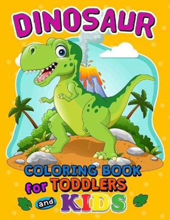 Dinosaur Coloring Books for Toddlers and Kids: Coloring Pages for Boys and Girls 4-8 by Rocket Publishing 9781696873703