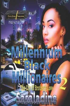 Millennium Black Millionaires 2: The City Of Brotherly Love by Sasaladine J 9781697681987