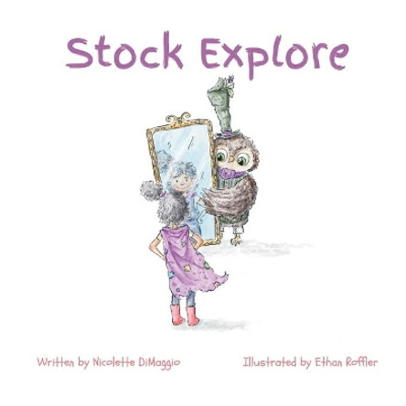 Stock Explore by Nicolette A Dimaggio 9781735970615