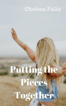 Putting the Pieces Together by Chelsea Falin 9781703152319