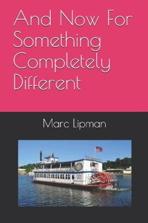 And Now For Something Completely Different by Marc Lipman 9798606247844