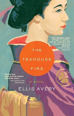 The Teahouse Fire by Ellis Avery 9781594482731