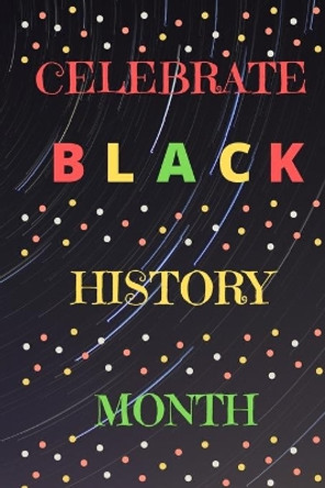 Celebrate Black History Month by Cam Bennett 9781657856486