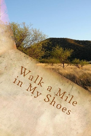 Walk a Mile in My Shoes by Laura Polson 9781719534581
