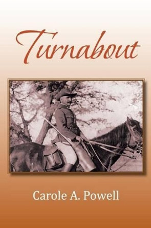 Turnabout by Carole A Powell 9781479793556