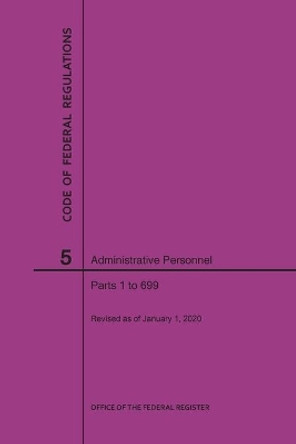 Code of Federal Regulations Title 5, Administrative Personnel Parts 1-699, 2020 by Nara 9781640247376