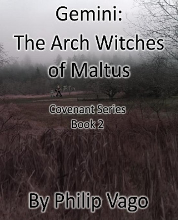 Gemini: The Arch Witches of Maltus by Philip C Vago 9781726153102