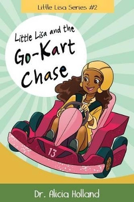 Little Lisa and the Go-Kart Chase by Alicia Holland 9781944346263