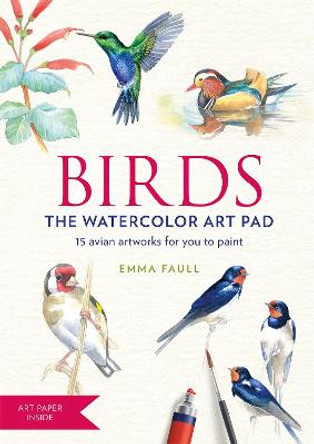 BIRDS Watercolor Art Pad for me: 15 beautiful artworks for you to paint by Emma Faull