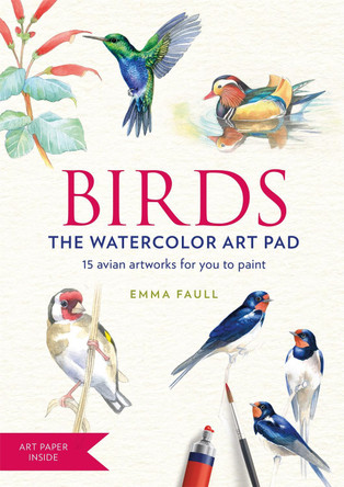 BIRDS Watercolor Art Pad for me: 15 beautiful artworks for you to paint by Emma Faull