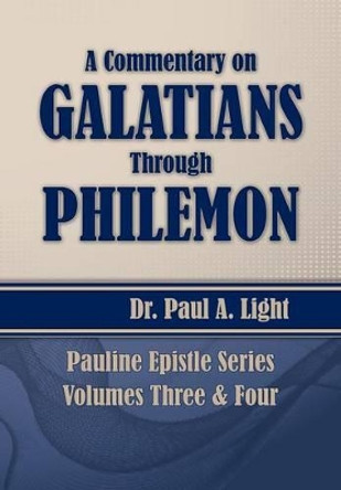 A Commentary on Galatians Through Philemon by Paul a Light 9781630730550