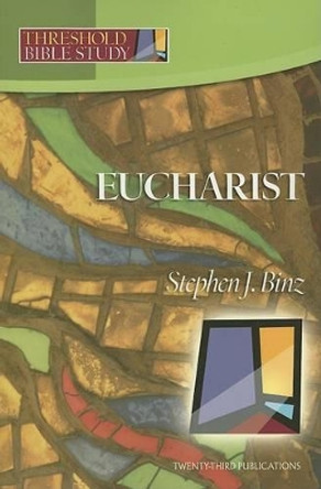 Eucharist by Stephen J. Binz 9781585953578