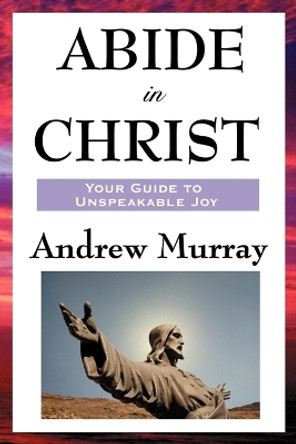 Abide in Christ by Andrew Murray 9781604593082