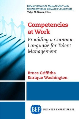 Competencies at Work: Providing a Common Language for Talent Management by Enrique Washington 9781606499689