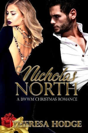 Nicholas North: A Bwwm Christmas Romance by Theresa Hodge 9781983738487