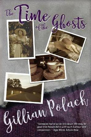 The Time of the Ghosts by Gillian Polack 9781611387209