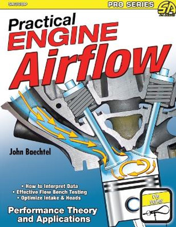 Practical Engine Airflow: Performance Theory and Applications by John Baechtel 9781613255247