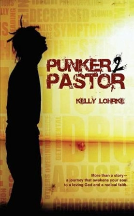 Punker 2 Pastor by Pastor Kelly Lohrke 9781615791392