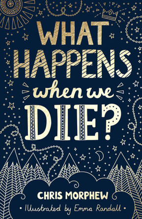 What Happens When We Die? by Chris Morphew