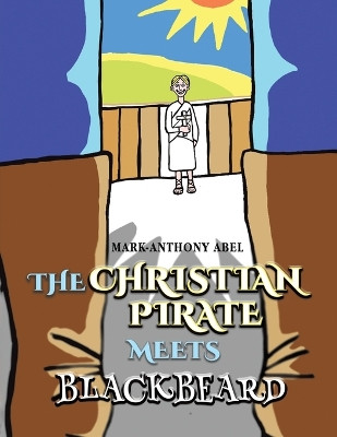 The Christian Pirate by Mark-Anthony Abel 9781638124870